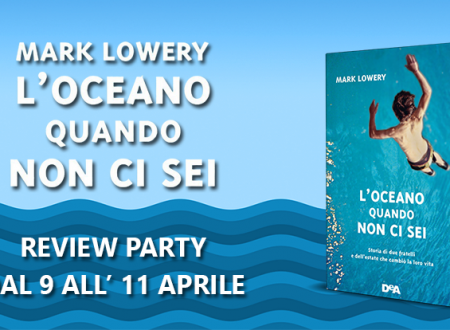 Review Party: L’oceano quando non ci sei di Mark Lowery