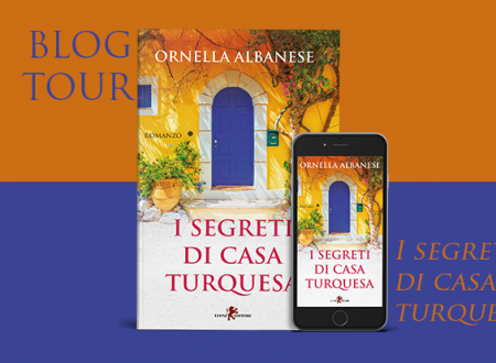 BLOG TOUR: I segreti di casa Turquesa di Ornella Albanese