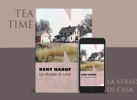 Tea Time: L’ultima Strada di casa verso Holt – Kent Haruf