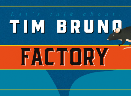 Let’s talk about: Factory di Tim Bruno (Rizzoli)