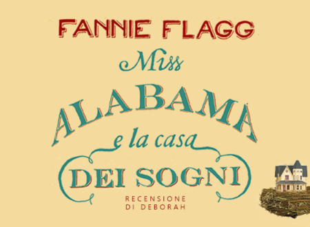 Miss Alabama e la casa dei sogni di Fannie Flagg | Recensione di Deborah