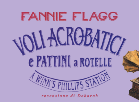 Voli acrobatici e pattini a rotelle a Wink’s Phillips Station di Fannie Flagg