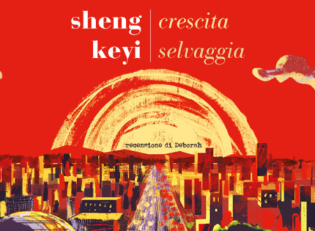 Crescita selvaggia di Sheng Keyi | Recensione di Deborah