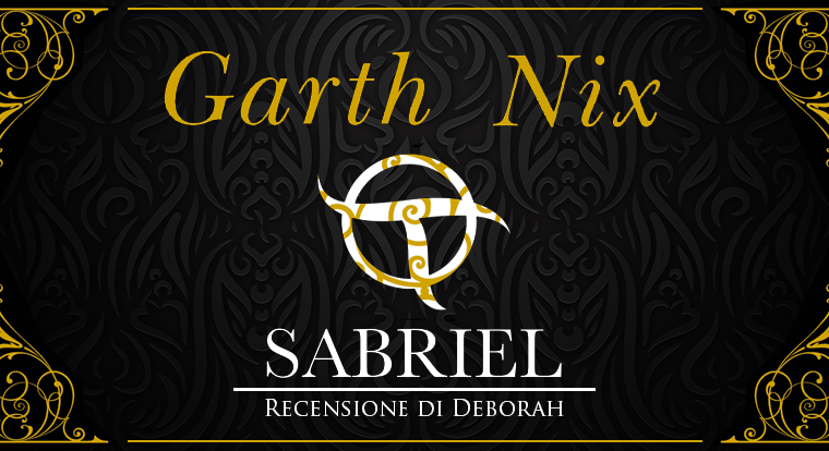 Sabriel di Garth Nix | Recensione di Deborah