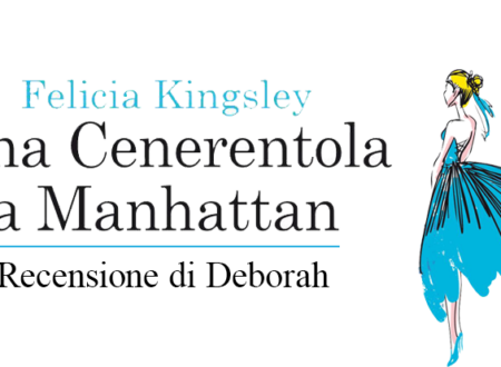 Una Cenerentola a Manhattan di Felicia Kingsley | Recensione di Deborah