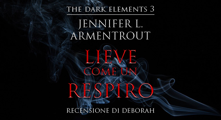 Lieve come un respiro di Jennifer L. Armentrout | Recensione di Deborah