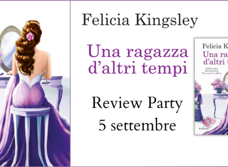 Review Party: Una ragazza d’altri tempi di Felicia Kingsley