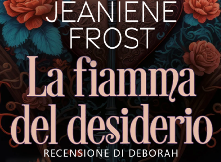 La fiamma del desiderio di Jeaniene Frost | Recensione di Deborah