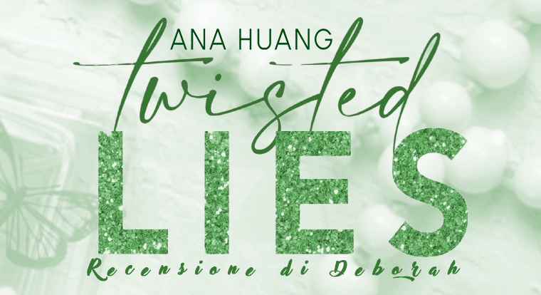 Twisted Lies di Ana Huang | Recensione di Deborah
