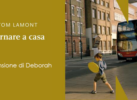 Tornare a casa di Tom Lamont | Recensione di Deborah